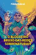 Ler O blogueiro bruxo das redes sobrenaturais, do autor Fábio Kabral