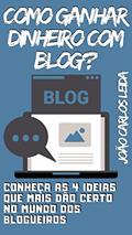 Ler COMO GANHAR DINHEIRO COM BLOG? Conheça as 4 ideias que mais dão certo no mundo dos blogueiros, do autor João Carlos Leida Ler COMO GANHAR DINHEIRO COM BLOG? Conheça as 4 ideias que mais dão certo no mundo dos blogueiros, do autor João Carlos Leida