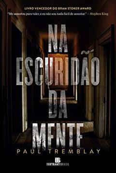 Na escuridão da mente, do autor Paul Tremblay