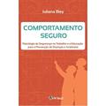 Ler Comportamento Seguro: Psicologia da Seguranca no Trabalho e a Educação Para a Prevenção de Doenças e Acidentes, do autor Juliana Bley Ler Comportamento Seguro: Psicologia da Seguranca no Trabalho e a Educação Para a Prevenção de Doenças e Acidentes, do autor Juliana Bley