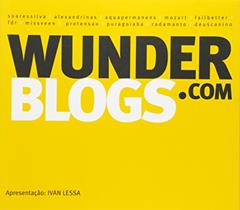 Wunderblogs.com, do autor Alexandre Soares Silva; Felipe Ortiz