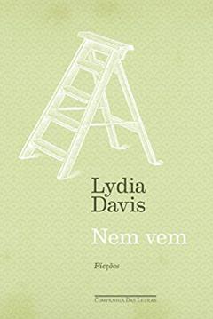 Nem vem - Ficções, do autor Lydia Davis