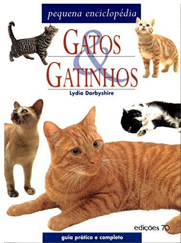 Ler Gatos e Gatinhos: Pequena Enciclopédia, do autor Lydia Darbyshire