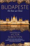 Ler Budapeste: do Este ao Oeste, do autor Viktor Sebestyen