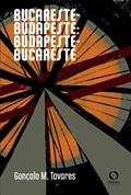 Ler Bucareste-Budapeste: Budapeste-Bucareste, do autor Gonçalo M. Tavares