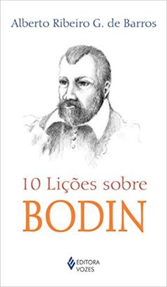 10 lições sobre Bodin, do autor Alberto Ribeiro G. de Barros