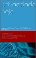 Ler privacidade hoje: Anais do I Seminário de Direito Civil da PUC-Rio, do autor Organização Maria Celina Bodin de Moraes Caitlin Mulholland Ler privacidade hoje: Anais do I Seminário de Direito Civil da PUC-Rio, do autor Organização Maria Celina Bodin de Moraes Caitlin Mulholland