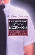 Ler Argumentando com os Mórmons, do autor Ron Rhodes; Marian Bodine Ler Argumentando com os Mórmons, do autor Ron Rhodes; Marian Bodine