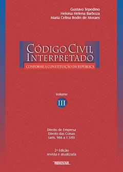 Código Civil Interpretado - Volume III, do autor Gustavo Tepedino^Helena Helena Barbosa^Maria Celina Bodin de Moraes