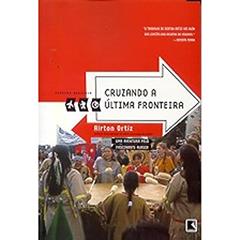 Cruzando A Última Fronteira - Coleção Viagens Radicais, do autor Aírton Ortiz