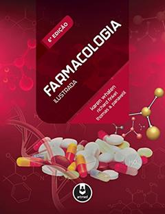 Farmacologia Ilustrada, do autor Karen Whalen; Richard Finkel; Thomas A. Panavelil