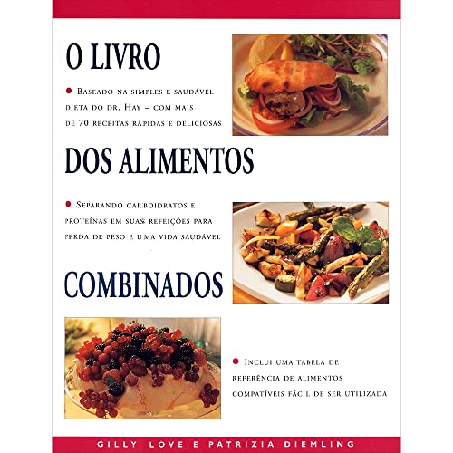 Ler O livro dos alimentos combinados, do autor Patrizia Diemling; Gilly Love