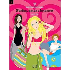 Galera descolada 2: férias, amor e internet, do autor Lucile Kay