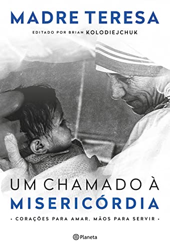 Ler Um chamado à misericórdia: Corações para amar, mãos para servir, do autor Madre Teresa de Calcutá