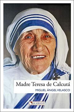 Madre Teresa de Calcutá, do autor Miguel Ángel Velasco