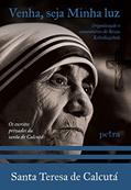 Ler Venha, Seja Minha Luz, do autor Teresa de Calcutá