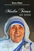 Ler Madre Teresa me disse: As recordações de um jornalista e amigo de Santa de Calcutá, do autor Renzo Allegri