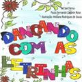 Ler Dancando com as Letrinhas, do autor Nê Sant'anna E Paulo Ferdo Zaganin Rosa