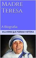 Ler Madre Teresa de Calcutá - A Biografia (Mulheres que Fizeram História), do autor Edições LeBooks Ler Madre Teresa de Calcutá - A Biografia (Mulheres que Fizeram História), do autor Edições LeBooks