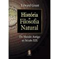 Ler História da Filosofia Natural, do autor Edward Grant