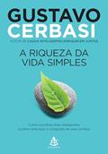 Ler A riqueza da vida simples: Como escolhas mais inteligentes podem antecipar a conquista dos seus sonhos, do autor Gustavo Cerbasi Ler A riqueza da vida simples: Como escolhas mais inteligentes podem antecipar a conquista dos seus sonhos, do autor Gustavo Cerbasi
