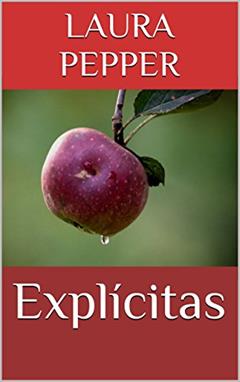Explícitas, do autor Laura Pepper