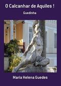 Ler O Calcanhar de Aquiles !, do autor Maria Helena Guedes