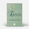 Ler A Doutrina Bíblica da Eleição / Abraham Kuyper, do autor Abraham Kuyper