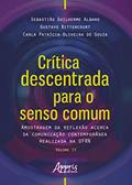 Ler Crítica descentrada para o senso comum: amostragem da reflexão acerca da comunicação contemporânea realizada na ufrn volume iv, do autor Sebastião Guilherme Albano