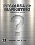 Ler Pesquisa de Marketing: Uma Orientação Aplicada, do autor Naresh K. Malhotra Ler Pesquisa de Marketing: Uma Orientação Aplicada, do autor Naresh K. Malhotra