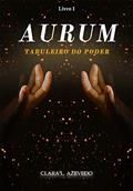 Ler Aurum: Tabuleiro do Poder, do autor Clara L. Azevedo