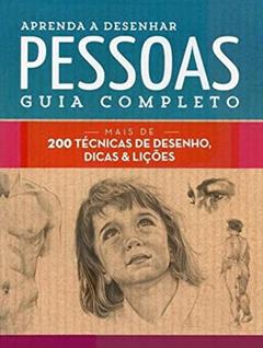 Aprenda a desenhar pessoas : Guia completo : Mais de 200 técnicas de desenho, dicas e lições, do autor Walter Foster Publishing; Aline Naomi Sassaki; Maria Elisa Bifano