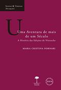 Ler Uma aventura de mais de um século: A história das edições de Nietzsche (Sendas & Veredas), do autor Maria Cristina Fornari