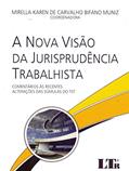 Ler A Nova Visão da Jurisprudência Trabalhista, do autor Mirella Karen de Carvalho Bifano Muniz Ler A Nova Visão da Jurisprudência Trabalhista, do autor Mirella Karen de Carvalho Bifano Muniz