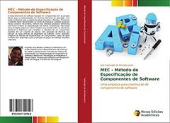 MEC - Método de Especificação de Componentes de Software: Uma proposta para construção de componentes de software, do autor José Valdvogel de Almeida Junior