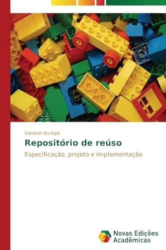 Ler Repositório de reúso: Especificação, projeto e implementação, do autor Burégio Vanilson