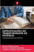 Ler ESPECIFICAÇÕES DO TRANSFORMADOR DE POTÊNCIA: TRANSFORMADORES DE POTÊNCIA, do autor Rafael Villela Varela; Francisco Bañuelos Ruedas; Francisco Eneldo Lopez Monteagudo