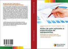 Redes de petri aplicadas à especificação de equipamentos: Modelagem de especificação de equipamentos de telecomunicações usando redes petri, do autor Letícia Naresse Zambom; Francisco Y. Nakamoto; Carlos Frajuca