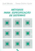 Ler METODOS PARA ESPECIFICACAO DE SISTEMAS, do autor Sueli Mendes e Teresa Cristina Aguiar Ler METODOS PARA ESPECIFICACAO DE SISTEMAS, do autor Sueli Mendes e Teresa Cristina Aguiar