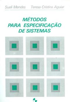 METODOS PARA ESPECIFICACAO DE SISTEMAS, do autor Sueli Mendes e Teresa Cristina Aguiar