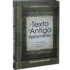 O texto do Antigo Testamento: Edição Acadêmica, do autor Alexander Achilles Fischer