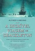 Ler A incrível viagem de Shackleton: A mais extraordinária aventura de todos os tempos, do autor Alfred Lansing Ler A incrível viagem de Shackleton: A mais extraordinária aventura de todos os tempos, do autor Alfred Lansing