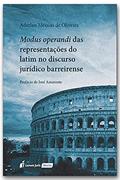 Ler Modus Operandi Das Representações Do Latim No Discurso Jurídico Berreirense - 2021, do autor Aderlan Messias De Oliveira Ler Modus Operandi Das Representações Do Latim No Discurso Jurídico Berreirense - 2021, do autor Aderlan Messias De Oliveira
