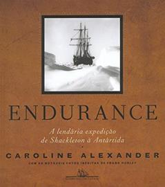 Endurance (Nova edição): A lendária expedição de Shackleton à Antártida, do autor Caroline Alexander