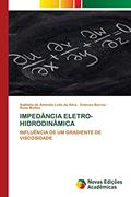 Ler IMPEDÂNCIA ELETRO-HIDRODINÂMICA: INFLUÊNCIA DE UM GRADIENTE DE VISCOSIDADE, do autor Nathália de Almeida Leite da Silva; Esteves Barcia; Rosa Mattos Ler IMPEDÂNCIA ELETRO-HIDRODINÂMICA: INFLUÊNCIA DE UM GRADIENTE DE VISCOSIDADE, do autor Nathália de Almeida Leite da Silva; Esteves Barcia; Rosa Mattos