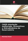 Ler CAGD simulação melhorada, Streamlines e Hidrodinâmica de Reservatório, do autor Mehrdad Alemi Ler CAGD simulação melhorada, Streamlines e Hidrodinâmica de Reservatório, do autor Mehrdad Alemi