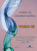 Ler Projeto de Máquinas de Fluxo: Turbinas Hidráulicas com Rotores Tipo Francis (Volume 3), do autor Zulcy de Souza