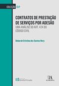Ler Contratos de Prestação de Serviços por Adesão: uma Análise do Art. 424 do Código Civil, do autor Deborah Cristina dos Santos Nery Ler Contratos de Prestação de Serviços por Adesão: uma Análise do Art. 424 do Código Civil, do autor Deborah Cristina dos Santos Nery