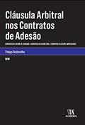Ler Cláusula Arbitral nos Contratos de Adesão: Contratos de Adesão de Consumo, Contratos de Adesão Civis, Contratos de Adesão Empresariais, do autor Thiago Rodovalho