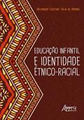 Ler Educação infantil e identidade étnico-racial, do autor Arleandra Cristina Talin do Amaral Ler Educação infantil e identidade étnico-racial, do autor Arleandra Cristina Talin do Amaral